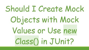 Should I Create Mock Objects with Mock Values or Use new Class() in JUnit?