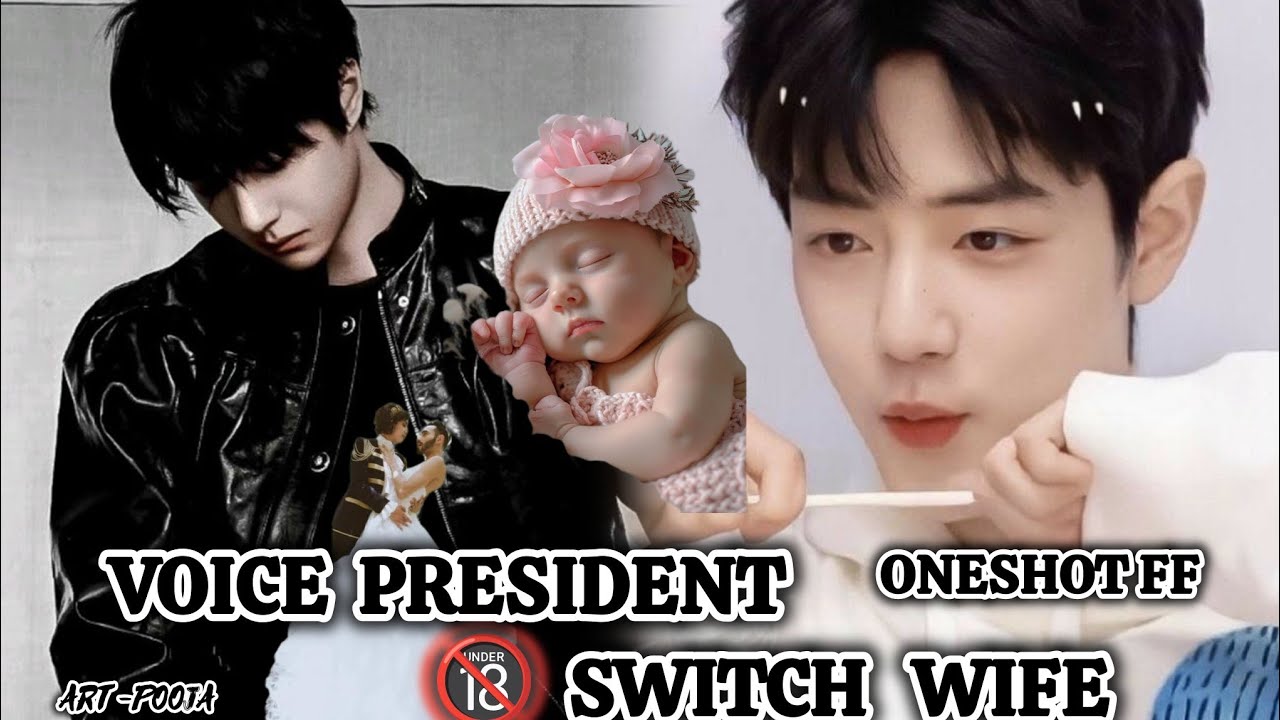 ONESHOT//VOICE PRESIDENT SWITCH WIFE #wangxianfanfictionhindiexplaind #wangxianff#forcemarriage#bl