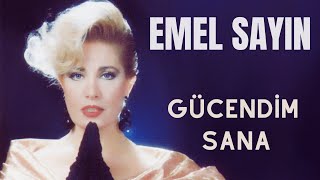 Emel Sayın - Gücendim Sana