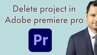 How to delete project in Adobe premiere pro | get rid of recent project