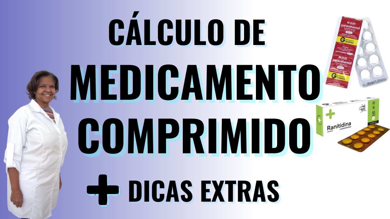 Calculo de Medicamento Comprimido - YouTube