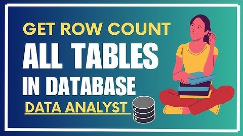 How To Get Record Count For All The Tables In SQL Sever | Get List Of All Tables & Their Row Count