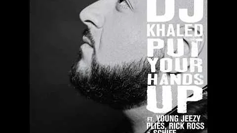 DJ Khaled "Put Your Hands Up" feat. Young Jeezy, Rick Ross, Plies & Schife / Album In Stores 3.2.10