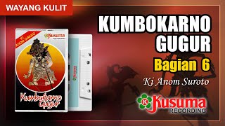 WAYANG KULIT KI ANOM SUROTO LAKON KUMBOKARNO GUGUR KUALITAS AUDIO MASTER KUSUMA RECORDING (BAG. 6)