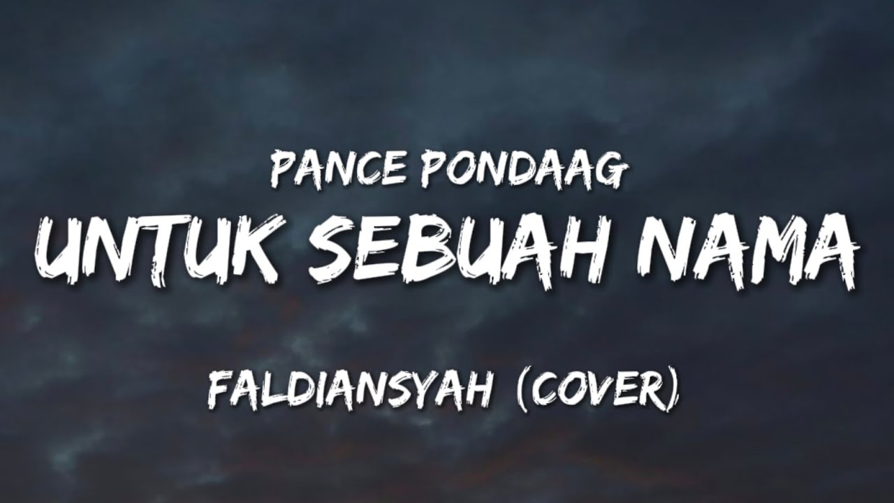 UNTUK SEBUAH NAMA - Pance Pondaag || FALDIANSYAH (Cover) LIRIK