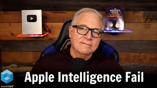 Ep 30. Apple Intelligence Fail:  When AI Ambition Meets Poor Execution | AI Insights & Innovation