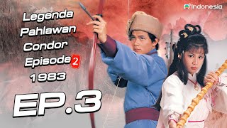 Legenda Pahlawan Condor episode 2  l  Legend Of The Condor Heroes ( II )  l EP.3 l TVB Indonesia