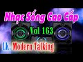 Test Dàn Âm Thanh (Vol 163) LK Hòa Tấu Tuyển Chon Đặc Sắc Modern Talking [ Nhạc Sống Cao Cấp ]