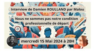 Interview de Damien ROULLAND par Malou