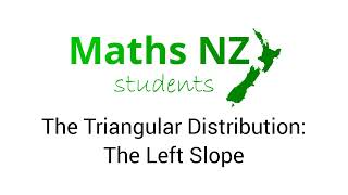 3.14 Distributions - Part 4.1 - The Triangular Distribution - The Left Slope