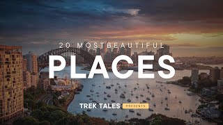 20 Most Beautiful Places on Planet Earth | Trek Tales