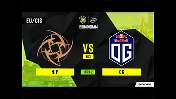 NIP  VS OG ESLONEBIRMINGHAM ELIMINATION MATCH BO3