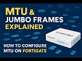 MTU & Jumbo Frames Explained | How to Configure MTU & Troubleshooting on FortiGate Firewall
