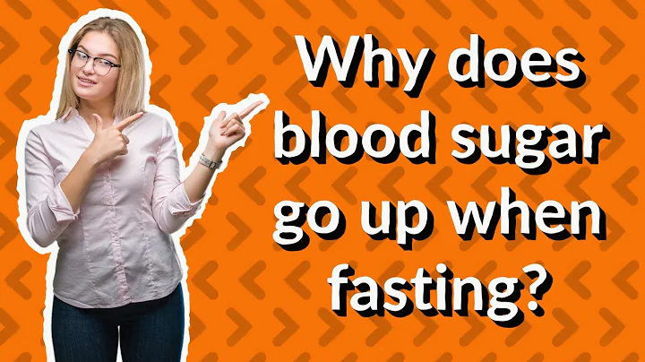 Why Does Blood Sugar Go Up When Fasting?