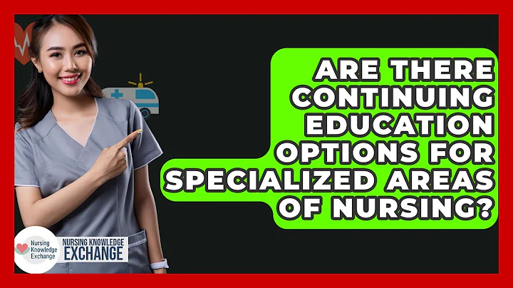 Are There Continuing Education Options For Specialized Areas Of Nursing?