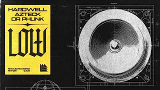 Hardwell x Dr Phunk x Azteck - Low (Out Now)