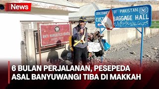 Pesepeda Asal Banyuwangi Tiba di Makkah usai Perjalanan Selama 6 Bulan - iNews Siang 18/05