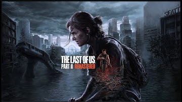 The Last of Us Part II Remastered Chapter 8: Seattle Day 3 (Abby) The Island & The Escape - Part 30