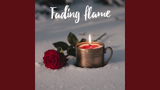 Fading flame