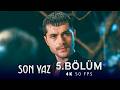 Son Yaz 5. Bölüm | 4K 50 FPS