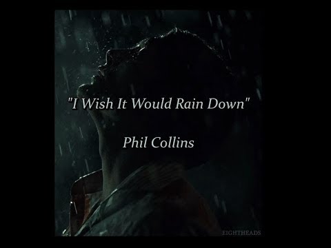 I Wish It Would Rain Down - Phil Collins (lyrics)