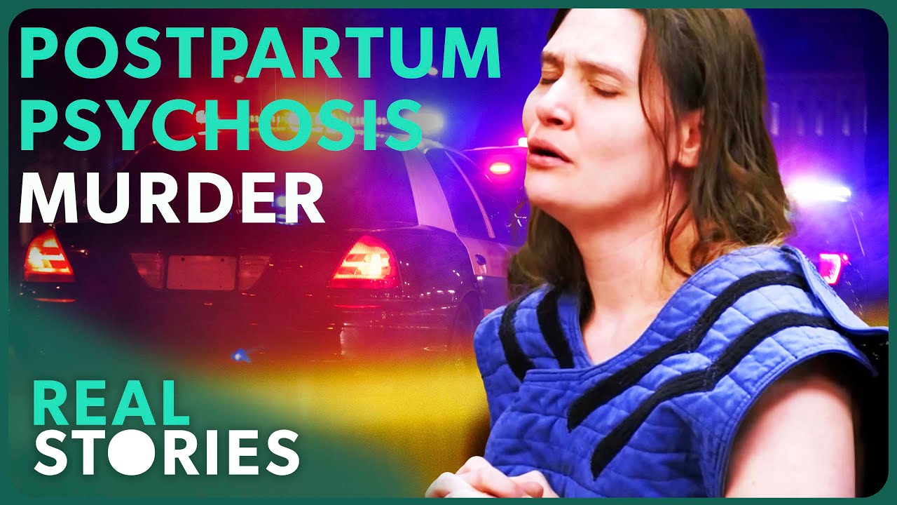 How Postpartum Psychosis Transformed a Loving Mother into a Killer