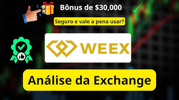WEEX Review: A WEEX é segura e e a pena usar? + Como receber o bônus de US$30.000 (Código: bonus888