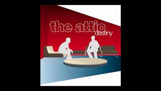 The Attic - Destiny (Radio Edit)