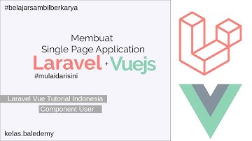 Tutorial Laravel Vue js Indonesia #28 - Component User