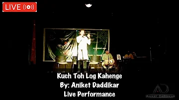 Kuch Toh Log Kahenge - Aniket Daddikar | Live Performance | Kishore Kumar