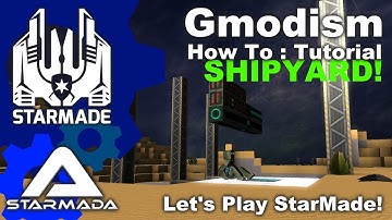StarMade: Starmada - How to make a Shipyard - Ep 7