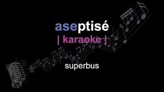 | karaoke | superbus | aseptisé | paroles |
