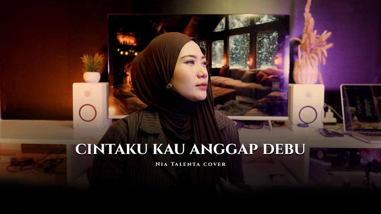 CINTAKU KAU ANGGAP DEBU - (Arief) NIA TALENTA COVER