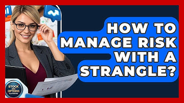 How To Manage Risk With A Strangle? - Stock and Options Playbook