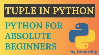 12. Python Tuple - Python Data Type - Python Tutorial for Absolute Beginners