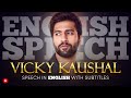 English speech  vicky kaushal from engineering to acting english subtitles