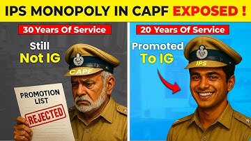 CAPF vs IPS Power:  Struggle at the IG Level | Why Is Govt Afraid of Promoting CAPF?