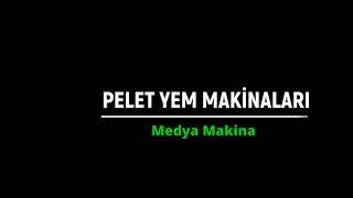 Pelet Yem Makinaları Medya Makina