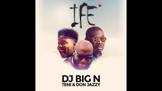 DJ Big N - Ife Ft Teni and Don Jazzy (Official Audio)