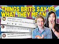 21 Things British People Say VS. What They Mean (Americans React)