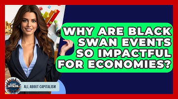 Why Are Black Swan Events So Impactful For Economies? - All About Capitalism