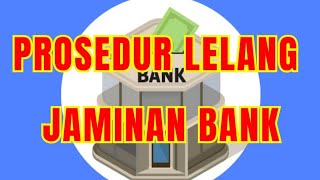 PROSEDUR LELANG JAMINAN BANK