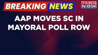 Breaking News | AAP Approached Supreme Court Over Mayoral Elections | Latest News