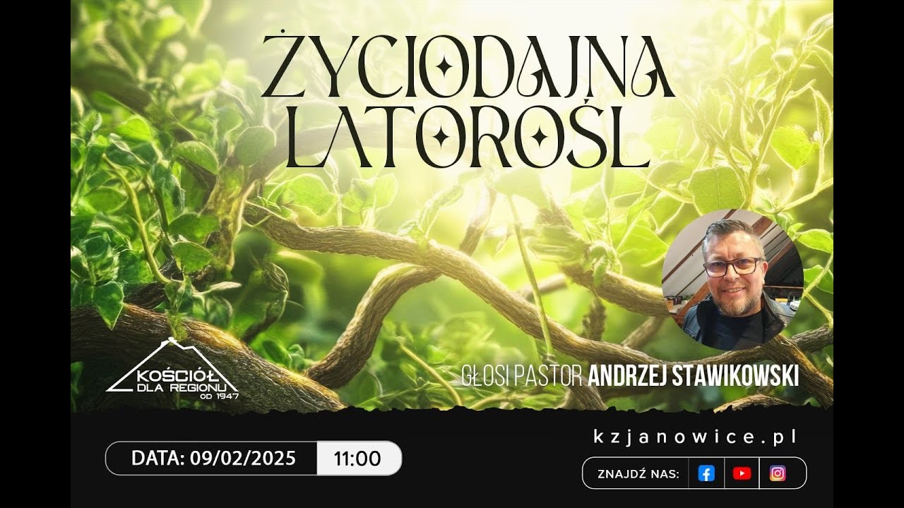 ŻYCIODAJNA LATOROŚL | Andrzej Stawikowski | 09.02.2025r.