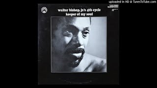 WALTER BISHOP JR. - Keeper of my soul - YouTube