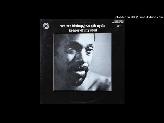 WALTER BISHOP JR. - Keeper of my soul - YouTube