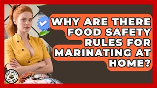 Why Are There Food Safety Rules For Marinating At Home? - Food Safety Kitchen
