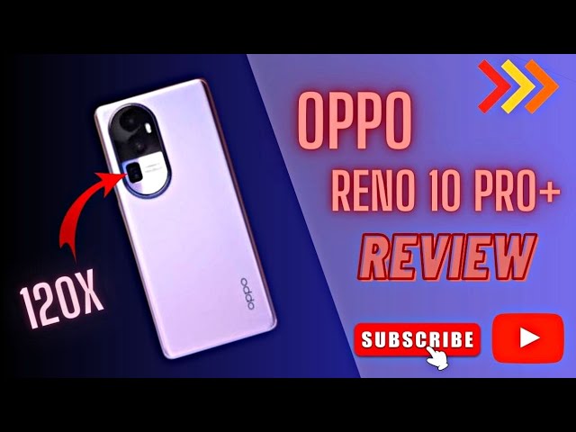 Oppo Reno 10 Pro Plus Review: Elevates Oppo to Premium Segment in India -  Gizmochina