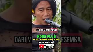 Download Lagu Koes Plus - Mobil Esemka Mulyono Hari Ini MP3