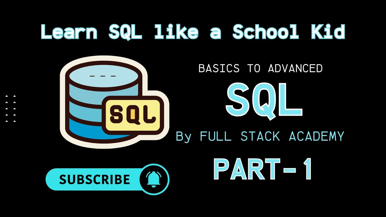 Learn SQL like a School kid : Basics to Advanced SQL.  PART-1